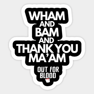 Wham and Bam Sticker